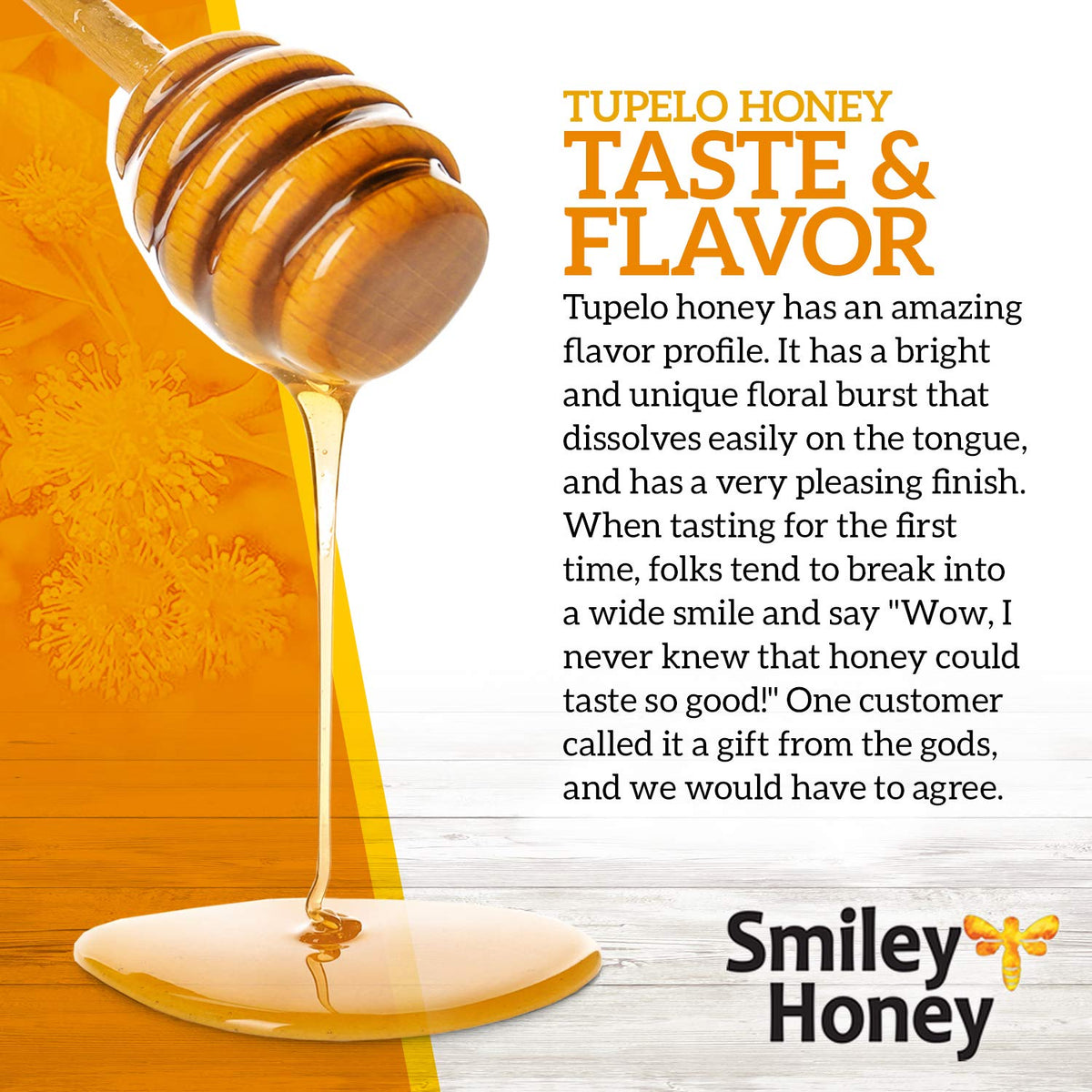 Smiley Honey Tupelo honey pour, bright floral finish for beverages.