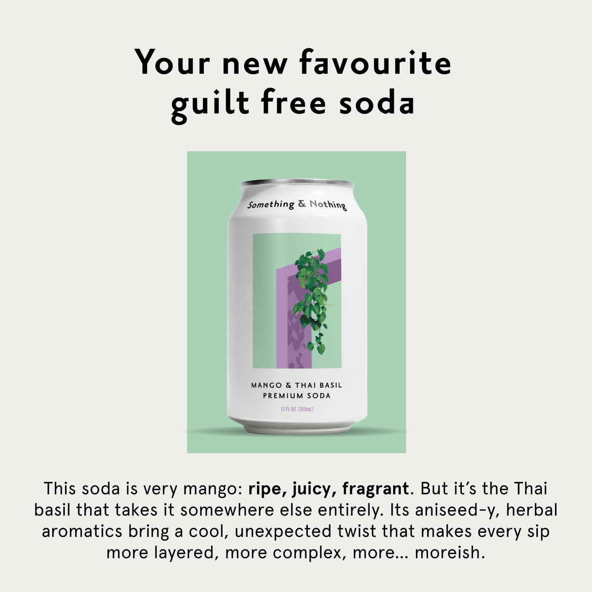 Something & Nothing Mango Thai Basil sparkling water can highlights Thai basil notes for a unique flavor lift.