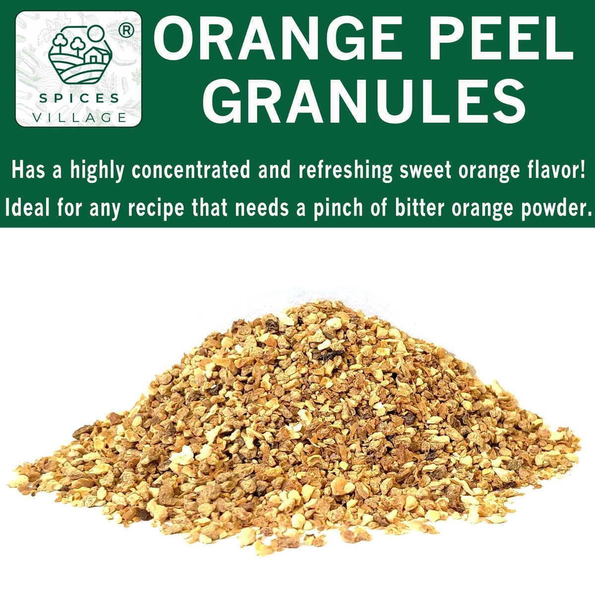 Spices Village orange peel granules resealable bag preserves aroma and freshness between uses.
