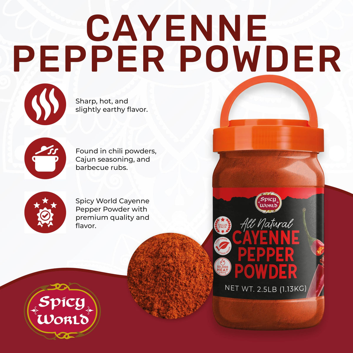 Spicy World Cayenne Powder pour-spout enables easy, mess-free seasoning.