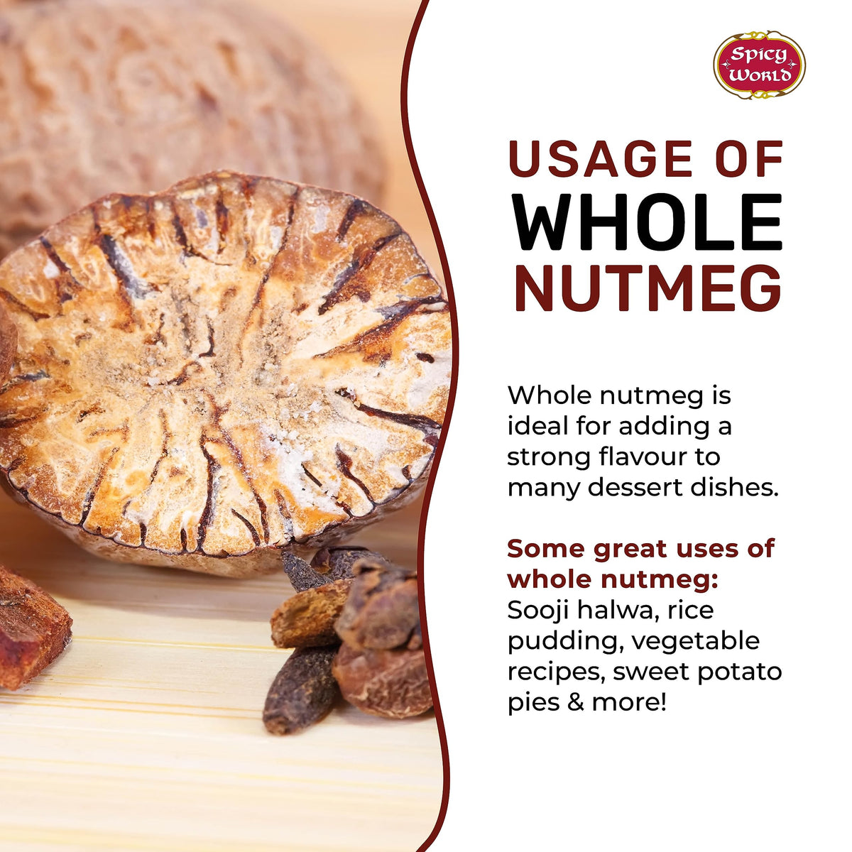 A warm, earthy aroma rises when the nutmeg is grated.