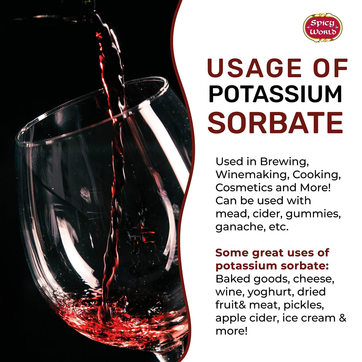 Spicy World potassium sorbate during bottling helps prevent unintended carbonation.