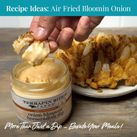 Terrapin Ridge Onion Blossom Horseradish Dip on mashed potatoes for extra kick.
