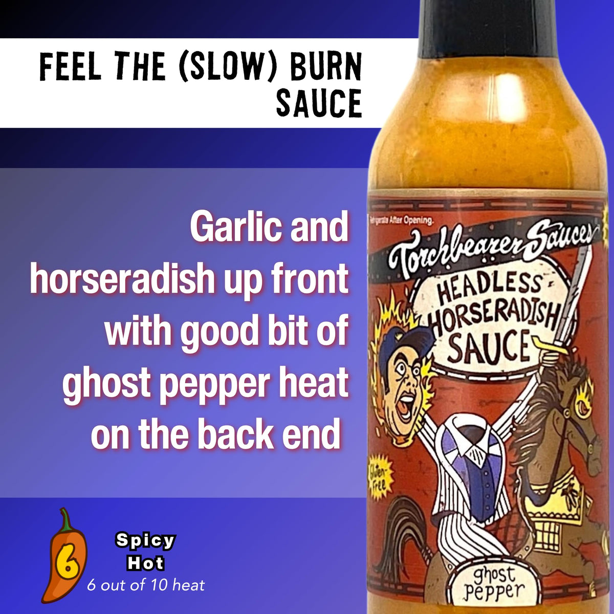 TorchBearer Headless Horseradish Ghost Pepper pouring sauce adds creeping heat with layered flavor.