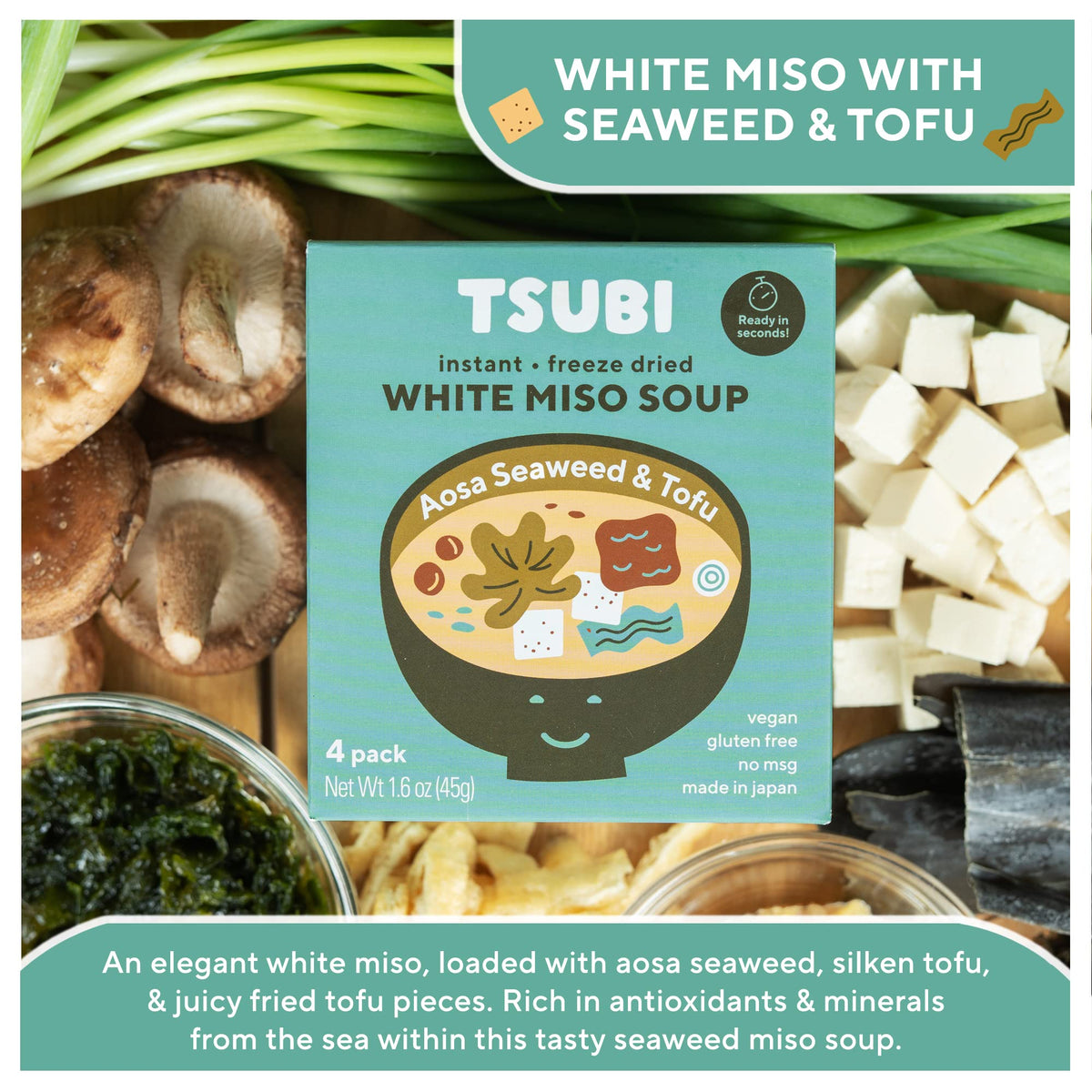 Tsubi Soup hot water prep delivers instant comfort.