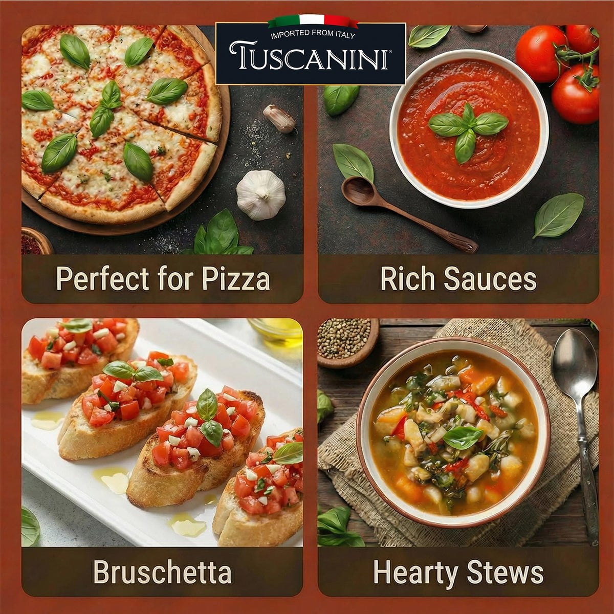 Tuscanini volcanic-soil grown tomatoes for rich, robust Italian taste.