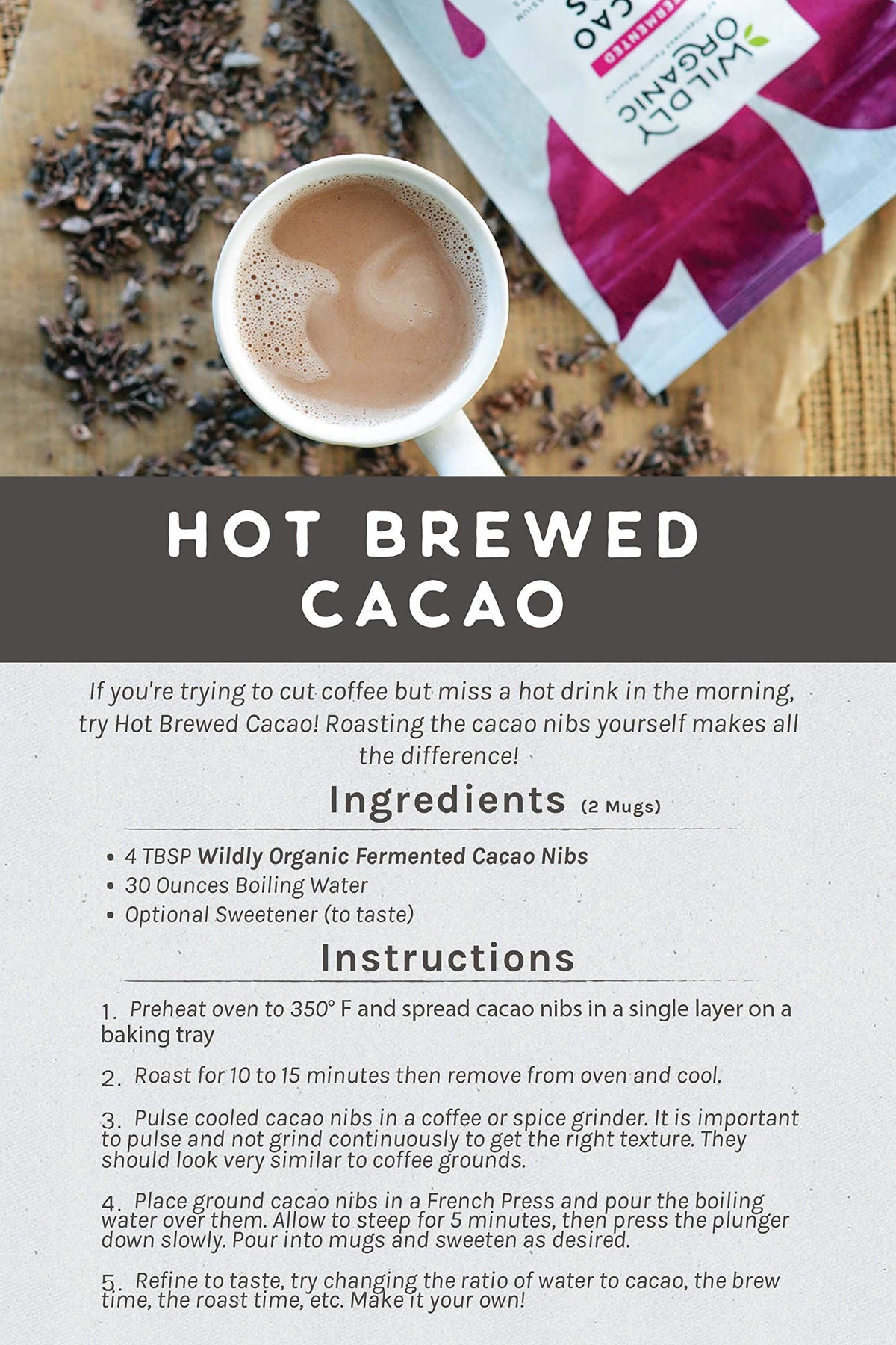 Wildly Organic cacao nibs offer antioxidant-rich flavor without added sugar.